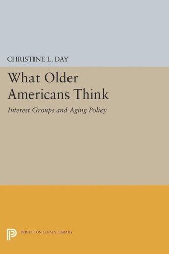 What Older Americans Think Interest Groups And Aging Policy Course Book Christine L Day