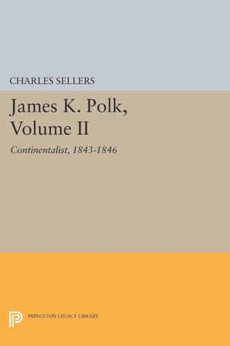 James K Polk Volume Ii Continent Charles Grier Sellers