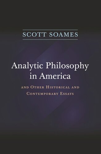 Analytic Philosophy In America And Other Historical And Contemporary Essays Core Textbook Scott Soames