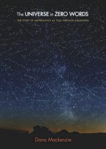 The Universe In Zero Words The Story Of Mathematics As Told Through Equations Course Book Dana Mackenzie