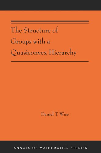 The Structure Of Groups With A Quasiconvex Hierarchy Ams209 Daniel T Wise