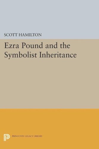 Ezra Pound And The Symbolist Inheritance Course Book Scott Hamilton