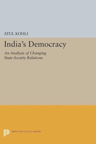 Indias Democracy An Analysis Of Changing Statesociety Relations Course Book Atul Kohli Editor
