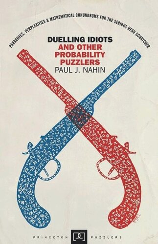 Duelling Idiots And Other Probability Puzzlers Core Textbook Paul J Nahin