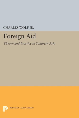 Foreign Aid Theory And Practice In Southern Asia Charles Wolf