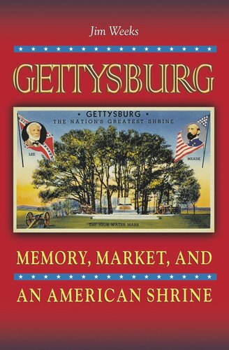Gettysburg Memory Market And An American Shrine Jim Weeks