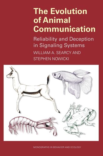 The Evolution Of Animal Communication Reliability And Deception In Signaling Systems Course Book William A Searcy Stephen Nowicki