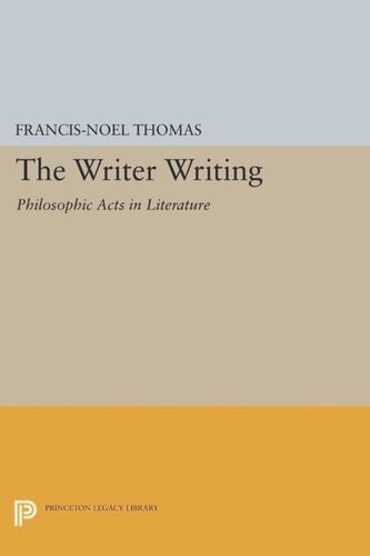 The Writer Writing Philosophic Acts In Literature Course Book Francisnol Thomas