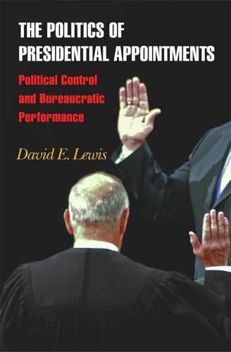 The Politics Of Presidential Appointments Political Control And Bureaucratic Performance Course Book David E Lewis