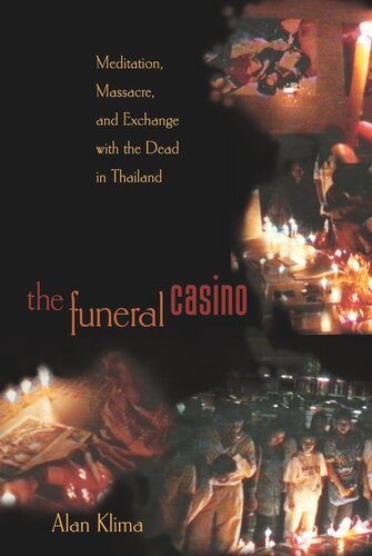 The Funeral Casino Meditation Massacre And Exchange With The Dead In Thailand Course Book Alan Klima