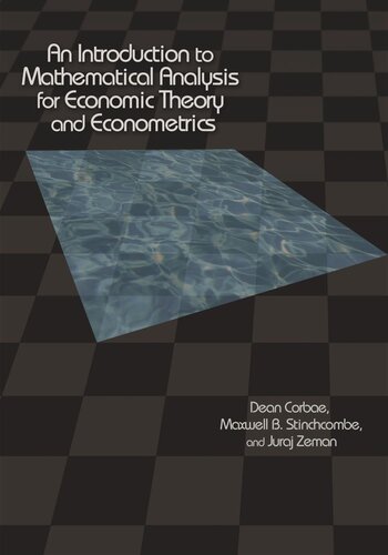 An Introduction To Mathematical Analysis For Economic Theory And Econometrics Dean Corbae Maxwell B Stinchcombe Juraj Zeman