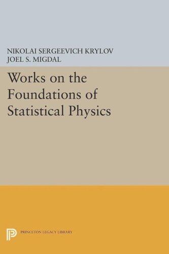 Works On The Foundations Of Statistical Physics Course Book Nikolai Sergeevich Krylov Editor Joel S Migdal Editor