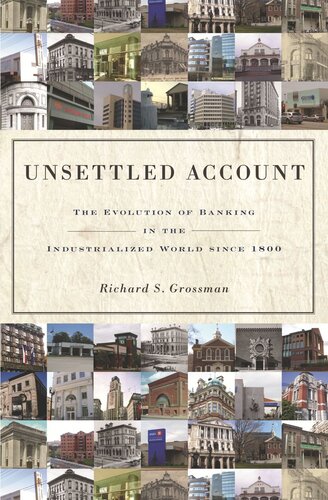 Unsettled Account The Evolution Of Banking In The Industrialized World Since 1800 Course Book Richard S Grossman