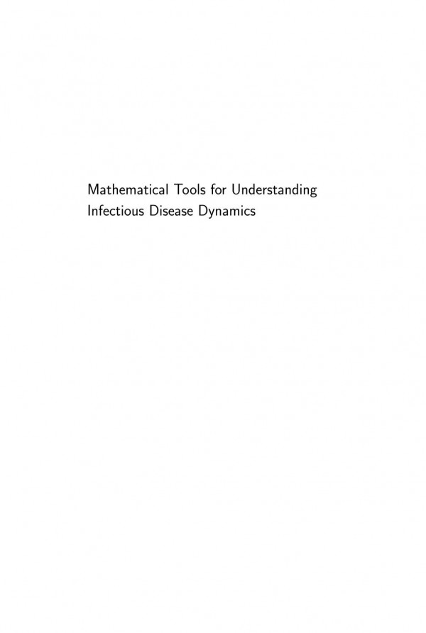 Mathematical Tools For Understanding Infectious Disease Dynamics Course Book Odo Diekmann Hans Heesterbeek Tom Britton