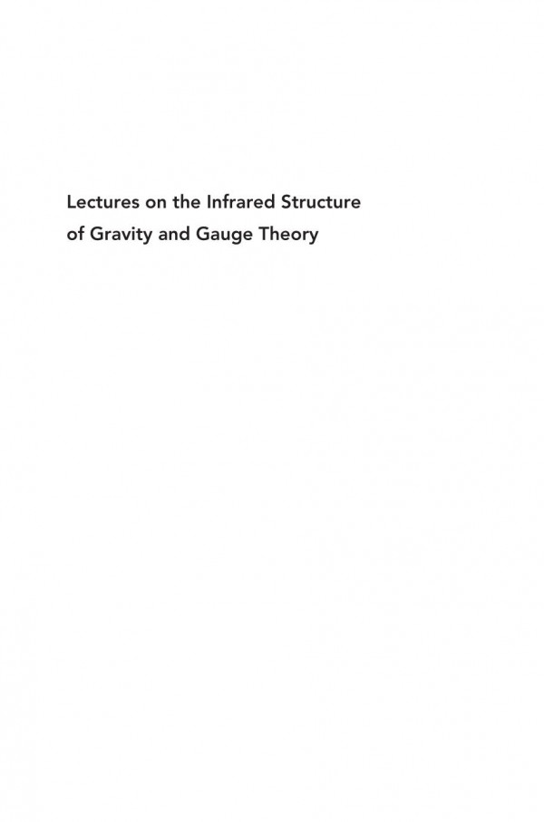 Lectures On The Infrared Structure Of Gravity And Gauge Theory Andrew Strominger