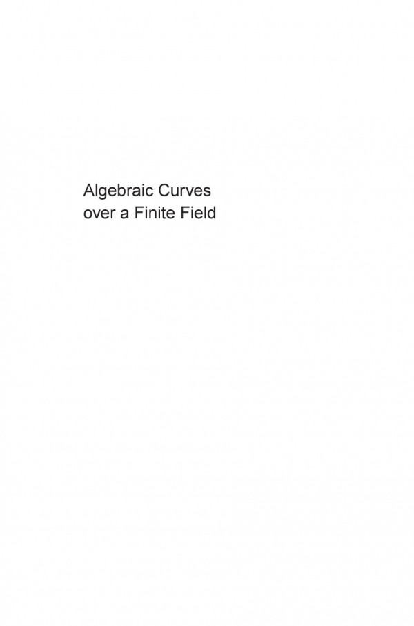Algebraic Curves Over A Finite Field Course Book J W P Hirschfeld G Korchmros F Torres