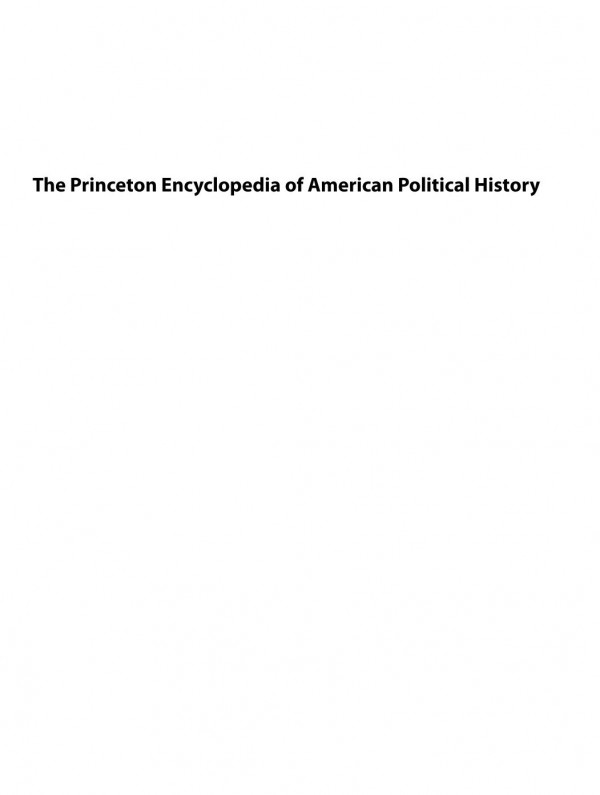 The Princeton Encyclopedia Of American Political History Two Volume Set Course Book Michael Kazin Editor Rebecca Edwards Editor Adam Rothman Editor