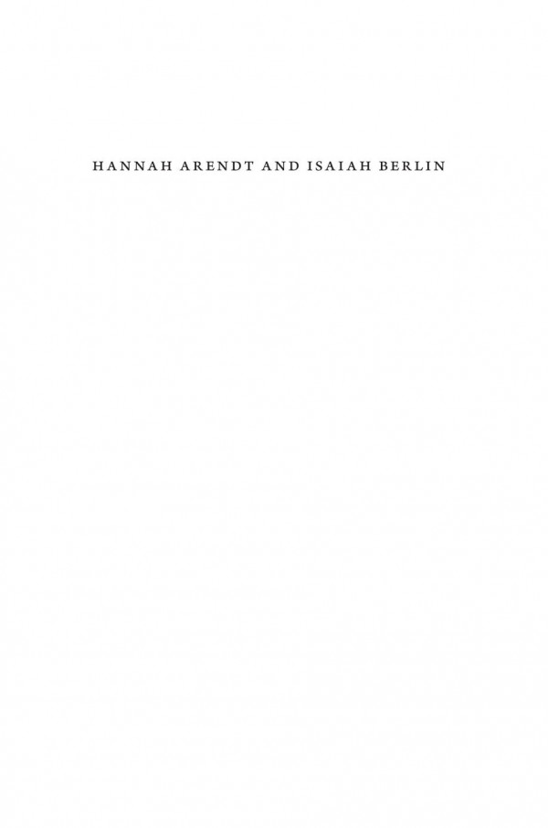 Hannah Arendt And Isaiah Berlin Freedom Politics And Humanity Kei Hiruta