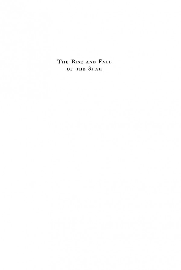The Rise And Fall Of The Shah Iran From Autocracy To Religious Rule Amin Saikal