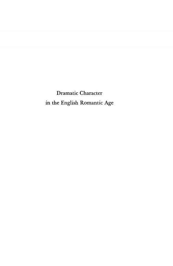 Dramatic Character In The English Romantic Age Joseph W Donohue