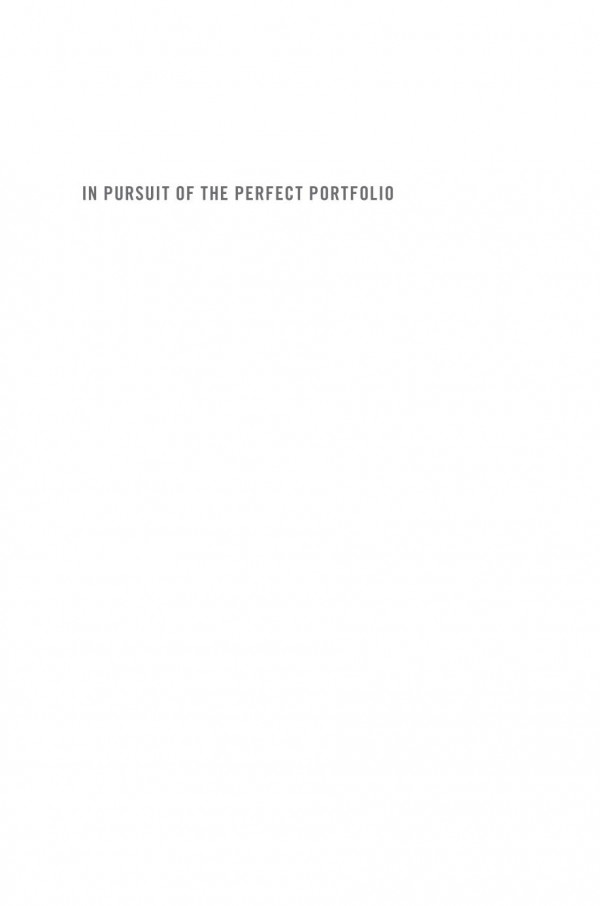 In Pursuit Of The Perfect Portfolio The Stories Voices And Key Insights Of The Pioneers Who Shaped The Way We Invest Andrew W Lo Stephen R Foerster