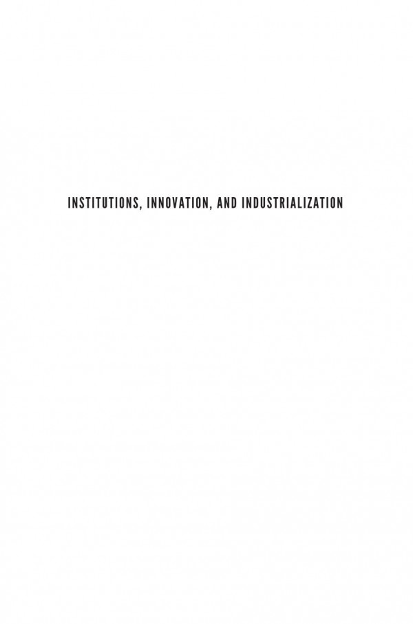 Institutions Innovation And Industrialization Essays In Economic History And Development Avner Greif Editor Lynne Kiesling Editor John Vc Nye Editor