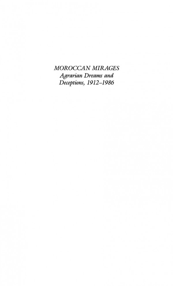 Moroccan Mirages Agrarian Dreams And Deceptions 19121986 Course Book Will Davis Swearingen