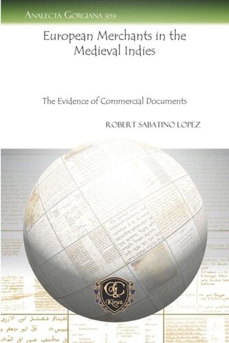 European Merchants In The Medieval Indies The Evidence Of Commercial Documents Robert Sabatino Lopez
