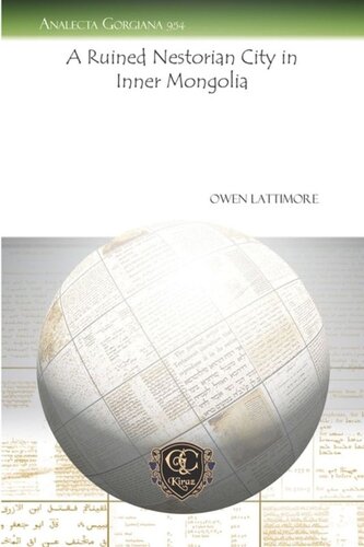 A Ruined Nestorian City In Inner Mongolia Owen Lattimore