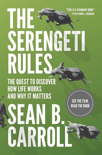 The Serengeti Rules The Quest To Discover How Life Works And Why It Matters With A New Qa With The Author With A New Qa Sean B Carroll