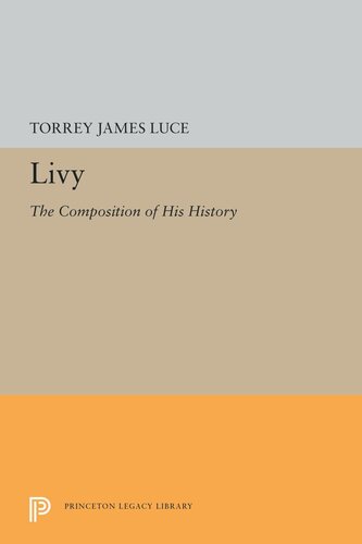 Livy The Composition Of His History Torrey James Luce
