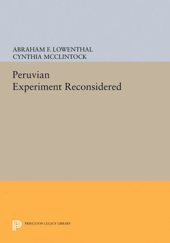 The Peruvian Experiment Reconsidered Cynthia Mcclintock Editor Abraham F Lowenthal Editor