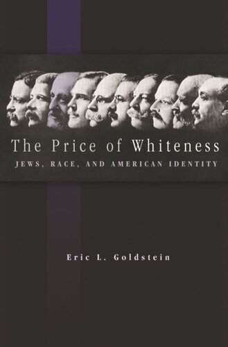 The Price Of Whiteness Jews Race And American Identity Eric L Goldstein