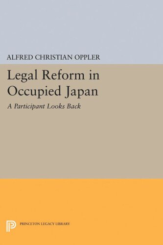 Legal Reform In Occupied Japan A Participant Looks Back Alfred Christian Oppler