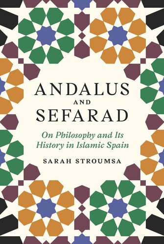 Andalus And Sefarad On Philosophy And Its History In Islamic Spain Sarah Stroumsa