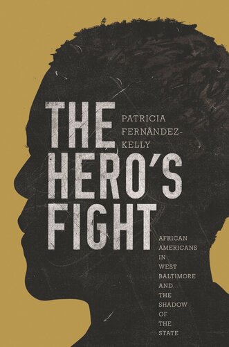 The Heros Fight African Americans In West Baltimore And The Shadow Of The State Patricia Fernndezkelly Patricia Fernndezkelly