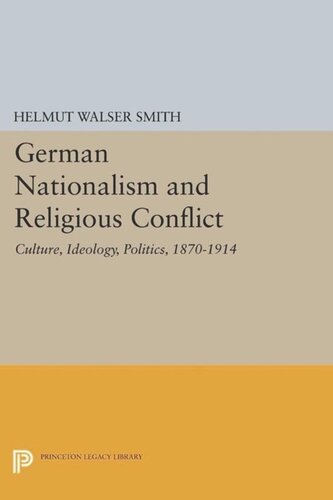 German Nationalism And Religious Conflict Culture Ideology Politics 18701914 Course Book Helmut Walser Smith