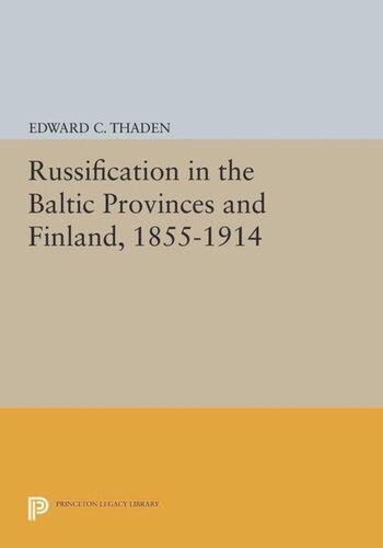 Russification In The Baltic Provinces And Finland 18551914 Course Book Edward C Thaden Editor