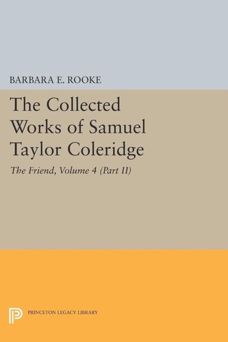 The Collected Works Of Samuel Taylor Coleridge Volume 4 Part Ii The Friend Samuel Taylor Coleridge Editor Barbara E Rooke Editor