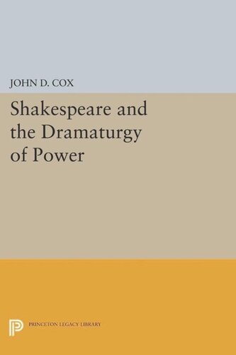 Shakespeare And The Dramaturgy Of Power Course Book John D Cox