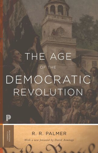 The Age Of The Democratic Revolution A Political History Of Europe And America 17601800 Updated Edition Updated Edition With A New Foreword R R Palmer David Armitage