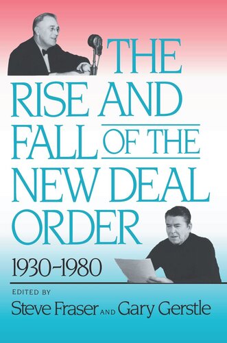 The Rise And Fall Of The New Deal Order 19301980 Steve Fraser Editor Gary Gerstle Editor