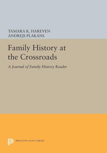 Family History At The Crossroads A Journal Of Family History Reader Tamara K Hareven Editor Andrejs Plakans Editor