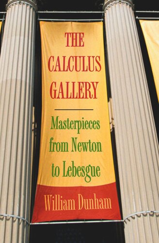 The Calculus Gallery Masterpieces From Newton To Lebesgue William Dunham