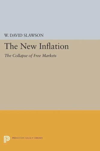 The New Inflation The Collapse Of Free Markets Course Book W David Slawson
