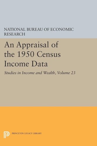 An Appraisal Of The 1950 Census Income Data Volume 23 Studies In Income And Wealth National Bureau Of Economic Research Gerald Garvey