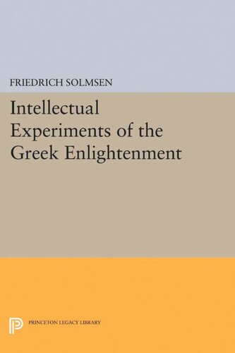 Intellectual Experiments Of The Greek Enlightenment Friedrich Solmsen