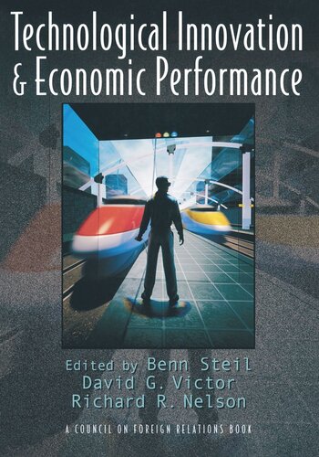 Technological Innovation And Economic Performance Benn Steil Editor David G Victor Editor Richard R Nelson Editor