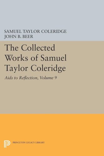 The Collected Works Of Samuel Taylor Coleridge Volume 9 Aids To Reflection Samuel Taylor Coleridge Editor John B Beer Editor