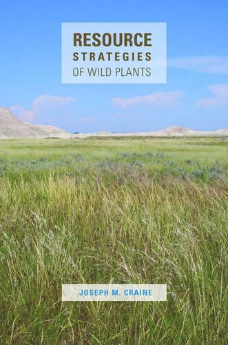 Resource Strategies Of Wild Plants Course Book Joseph M Craine